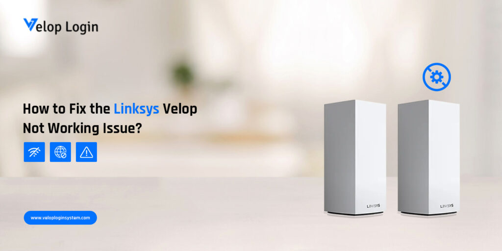 Linksys Velop Not Working